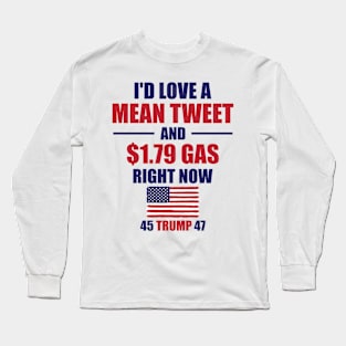 Mean Tweets and Gas Price Long Sleeve T-Shirt